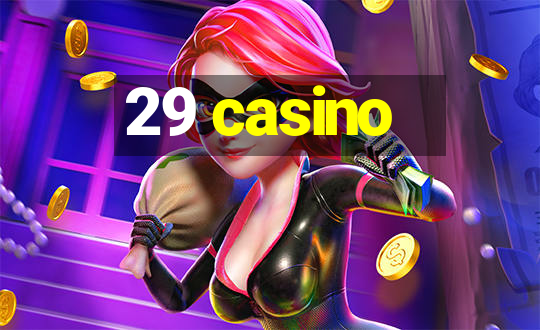 29 casino