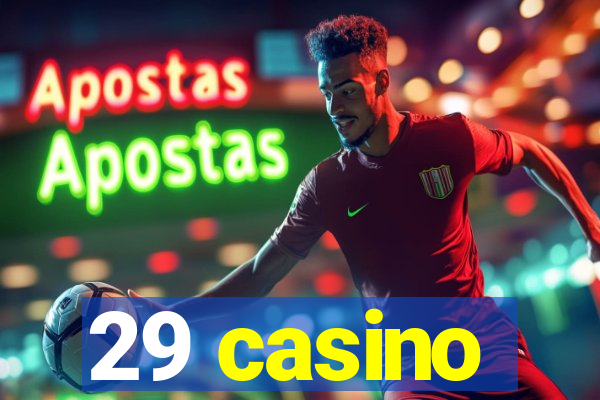 29 casino