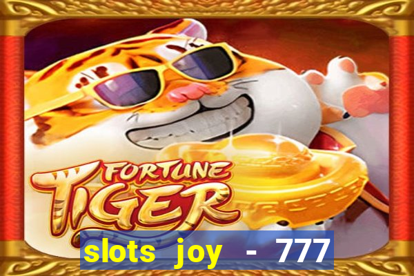 slots joy - 777 vegas casino