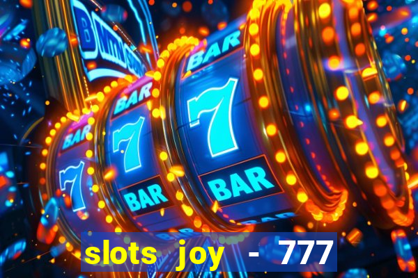 slots joy - 777 vegas casino