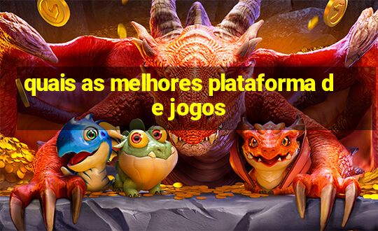 quais as melhores plataforma de jogos