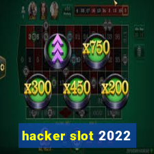 hacker slot 2022