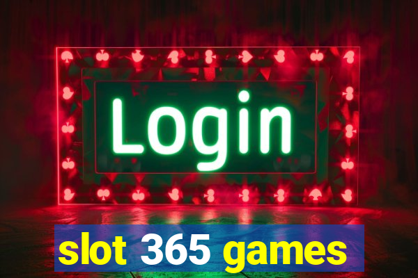 slot 365 games