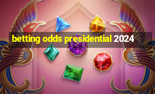 betting odds presidential 2024