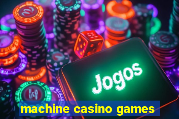 machine casino games