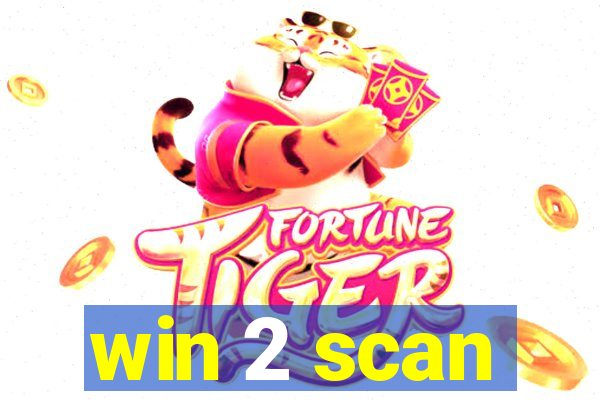 win 2 scan