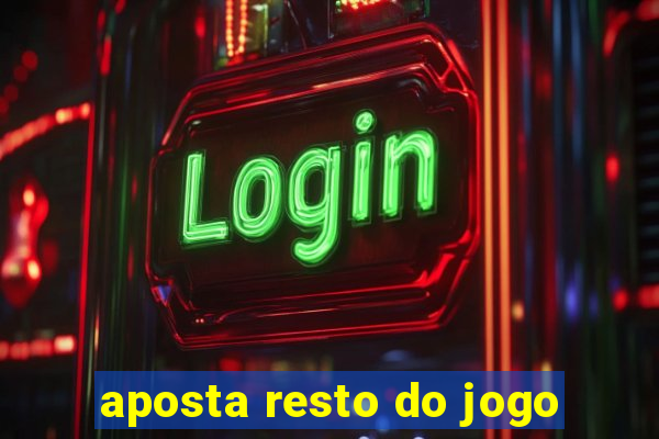 aposta resto do jogo