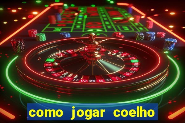 como jogar coelho da fortuna