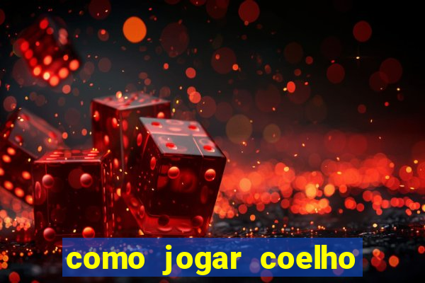 como jogar coelho da fortuna