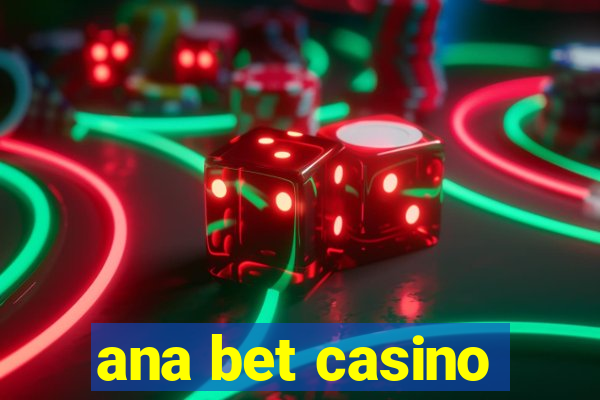 ana bet casino