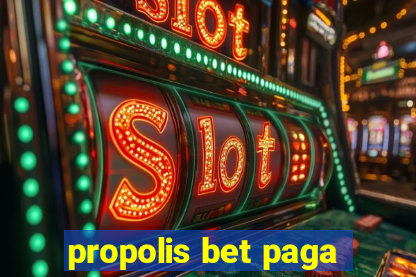 propolis bet paga