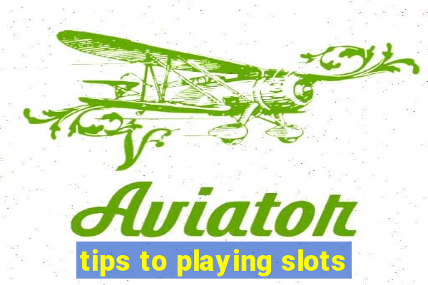 tips to playing slots