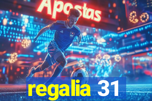 regalia 31