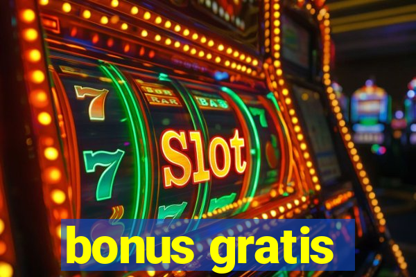 bonus gratis