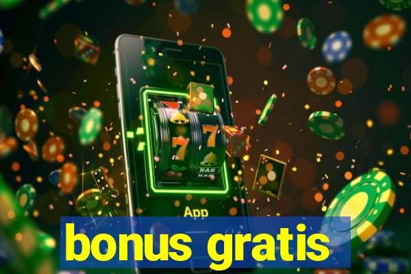 bonus gratis