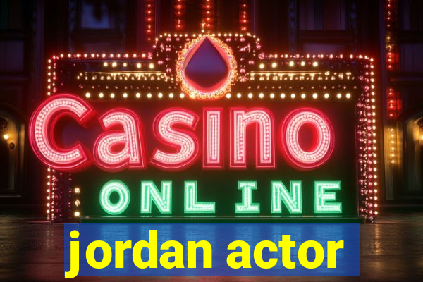 jordan actor