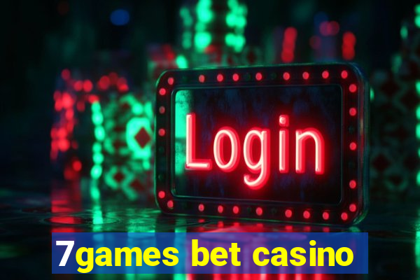 7games bet casino