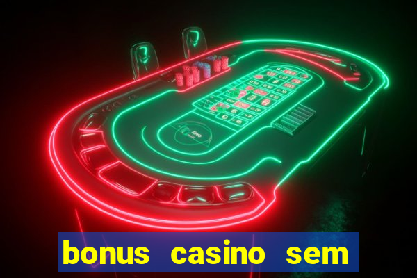 bonus casino sem deposito 2024