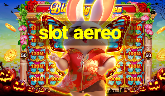 slot aereo