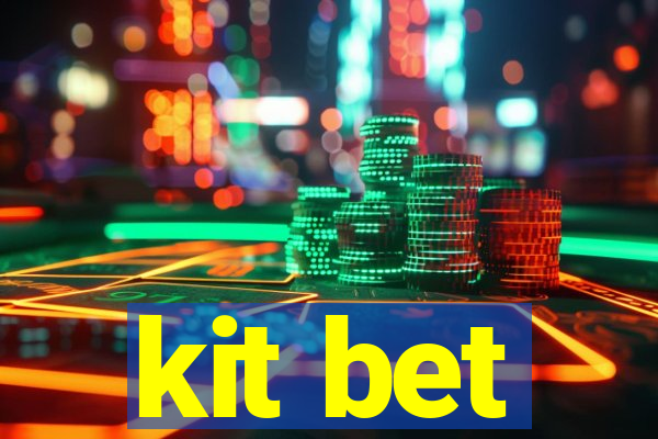 kit bet