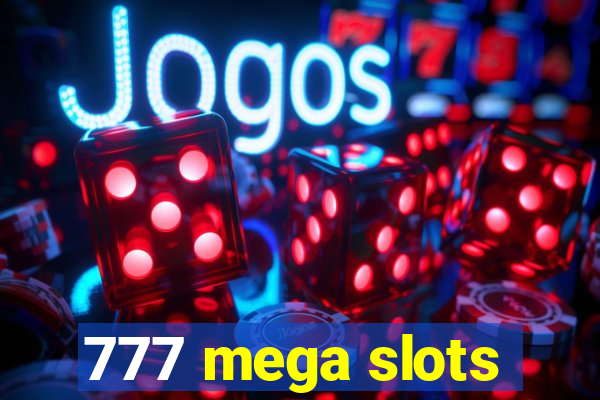 777 mega slots