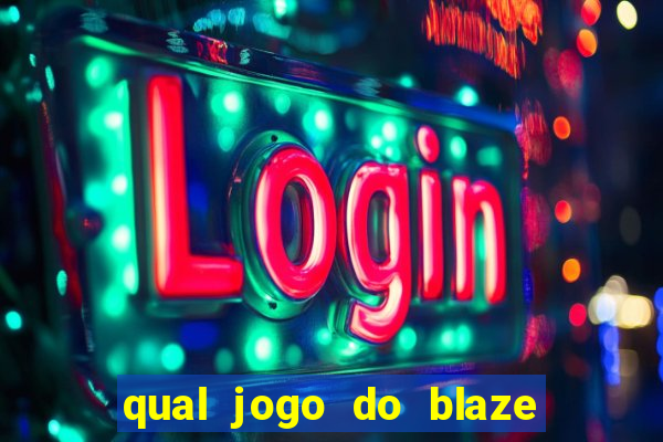 qual jogo do blaze dá mais dinheiro