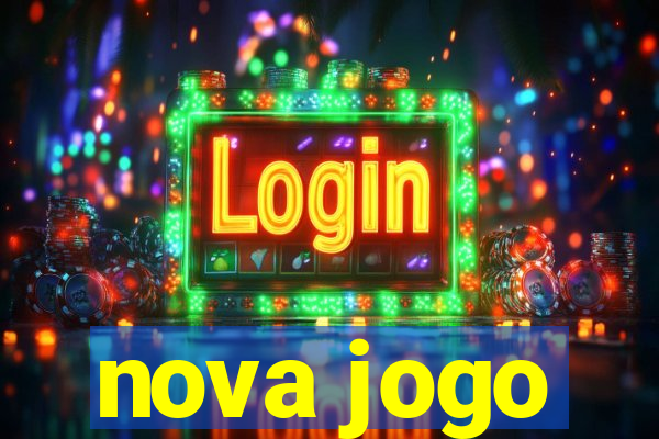 nova jogo