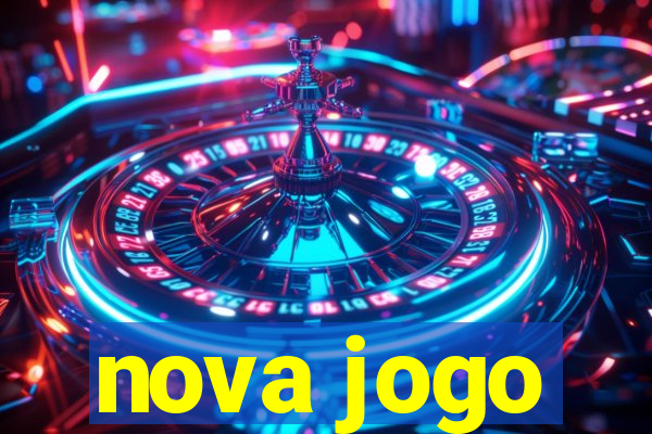 nova jogo