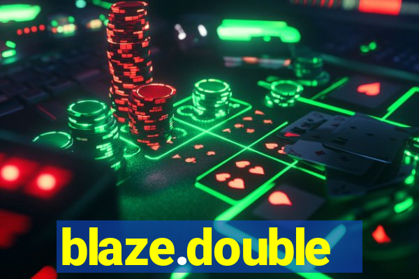 blaze.double