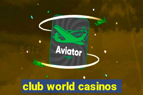 club world casinos