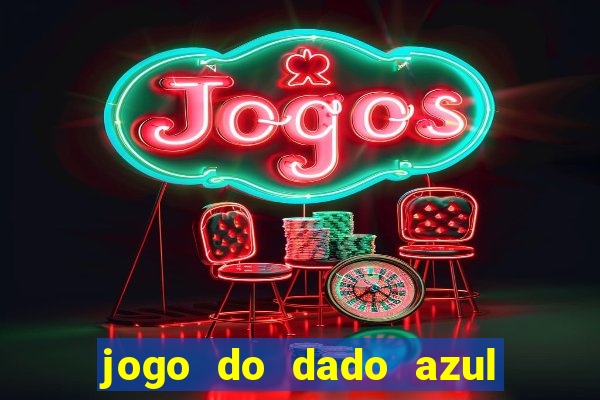 jogo do dado azul e vermelho