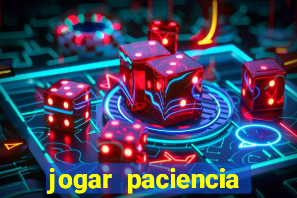 jogar paciencia haja paciencia