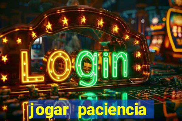 jogar paciencia haja paciencia