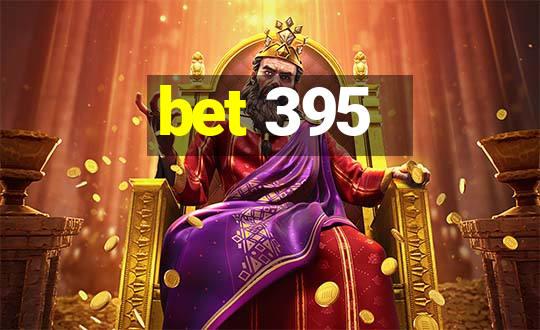 bet 395