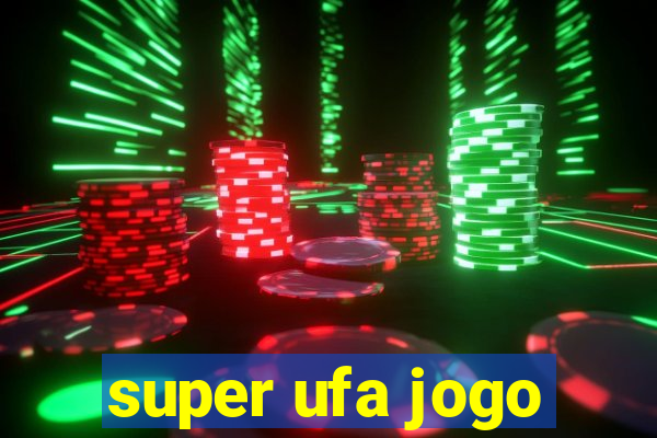 super ufa jogo