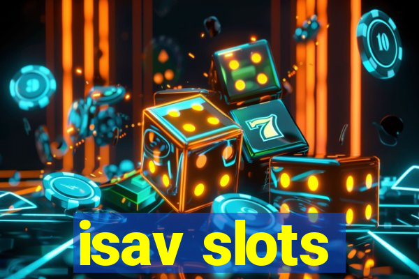 isav slots