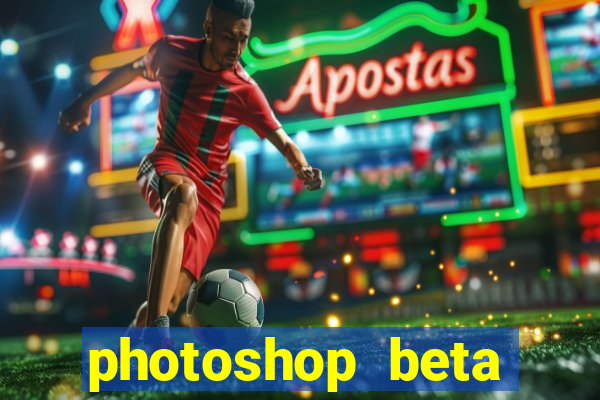 photoshop beta download crack