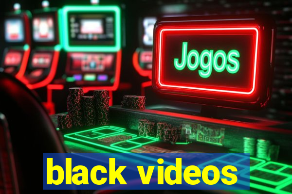 black videos