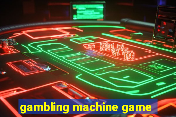 gambling machine game