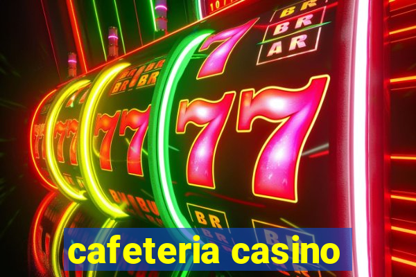 cafeteria casino