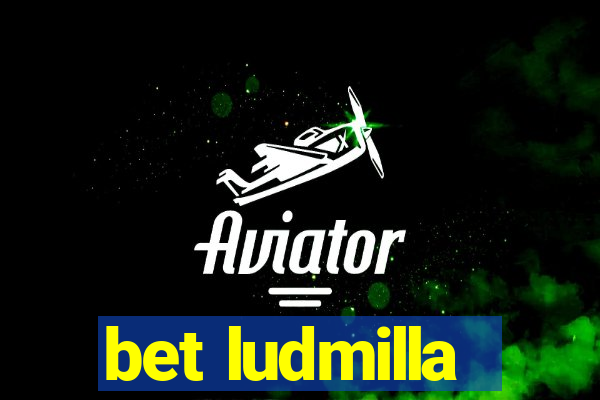 bet ludmilla