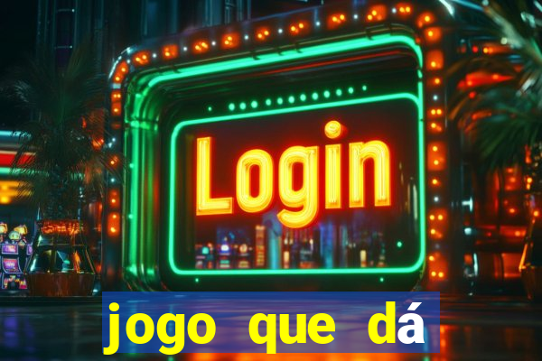 jogo que dá dinheiro de verdade