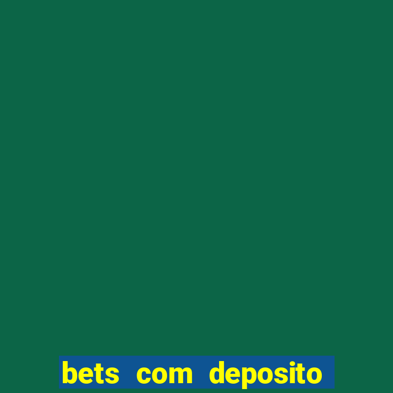 bets com deposito de 1 real