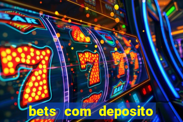 bets com deposito de 1 real