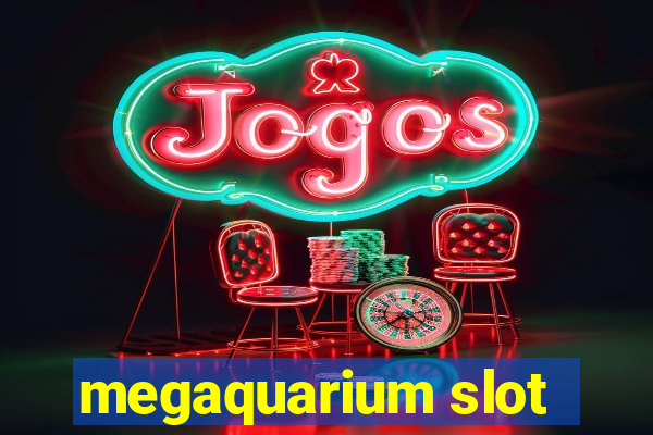 megaquarium slot