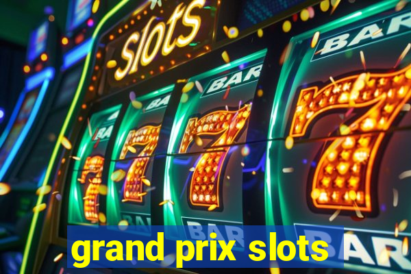 grand prix slots