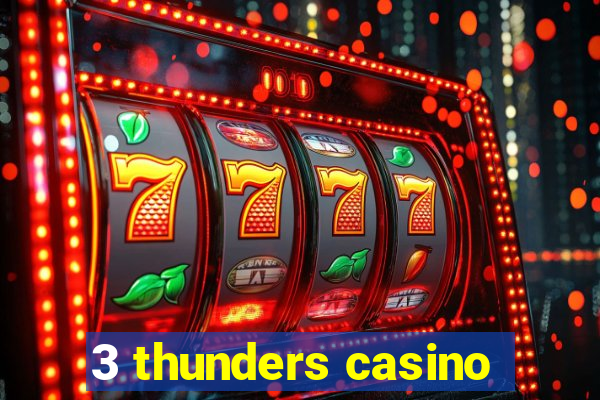 3 thunders casino