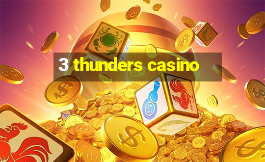 3 thunders casino