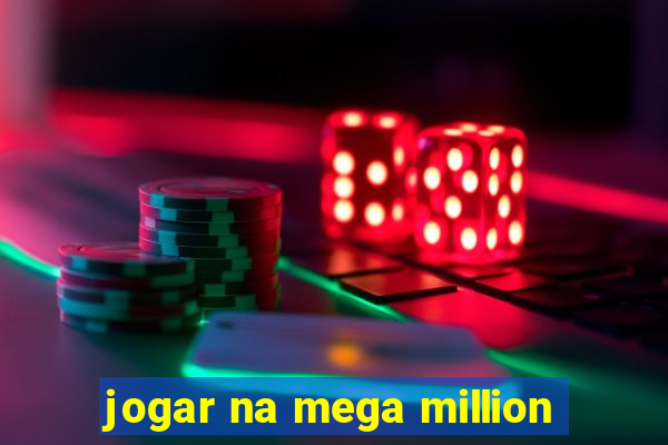 jogar na mega million