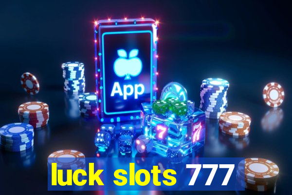 luck slots 777